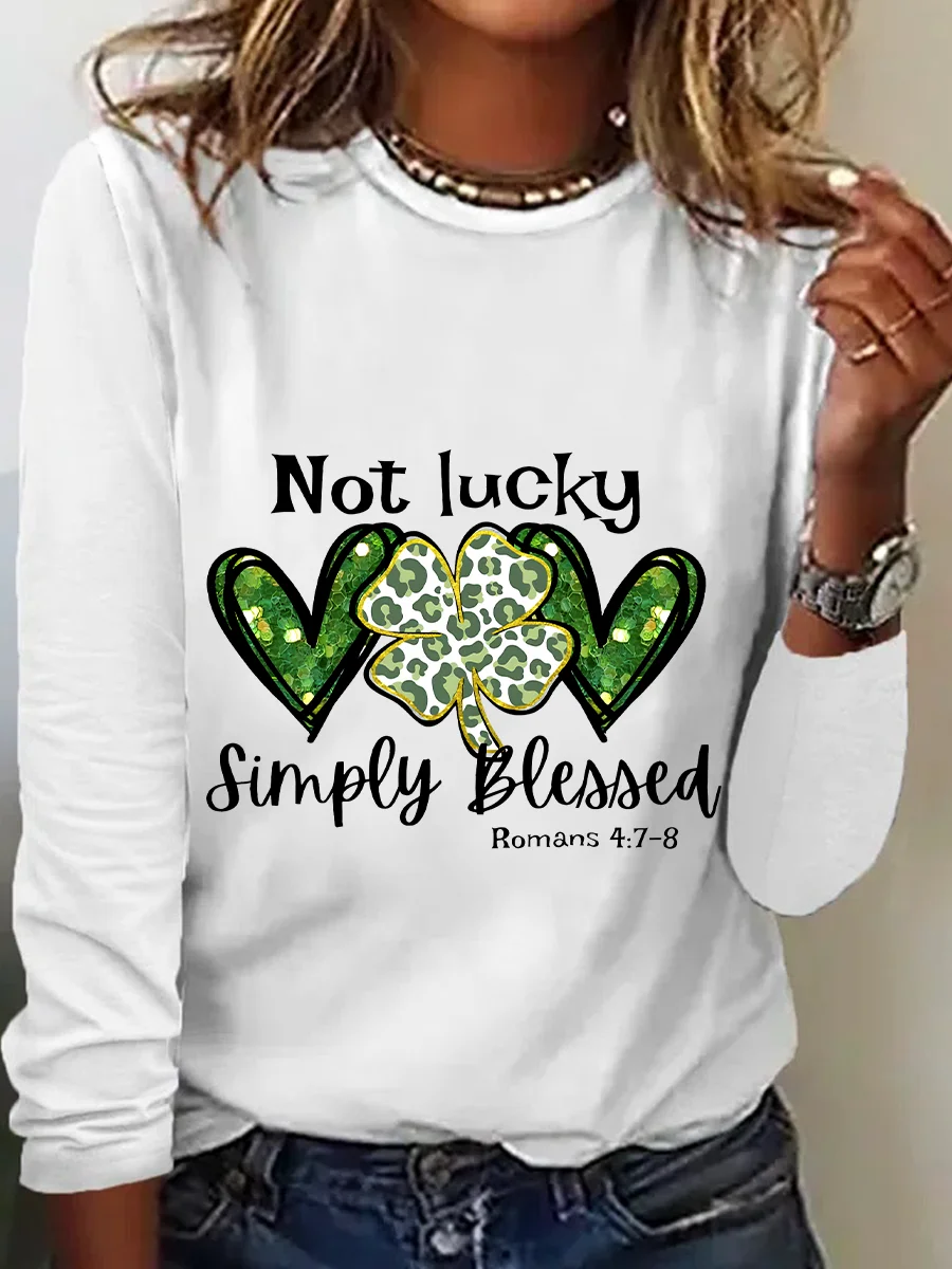 Not Lucky Just Blessed St Patrick’S Day Casual Long Sleeve Shirt