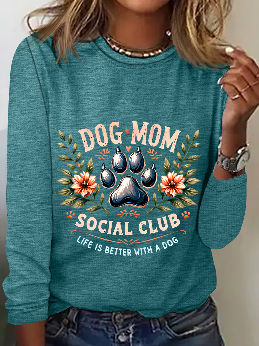 Dog Mom Social Club Life Is Better With A Dog Casual Long Sleeve Shirt