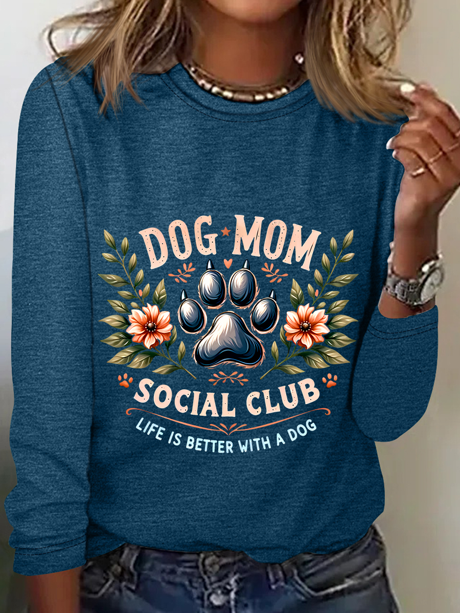 Dog Mom Social Club Life Is Better With A Dog Casual Long Sleeve Shirt