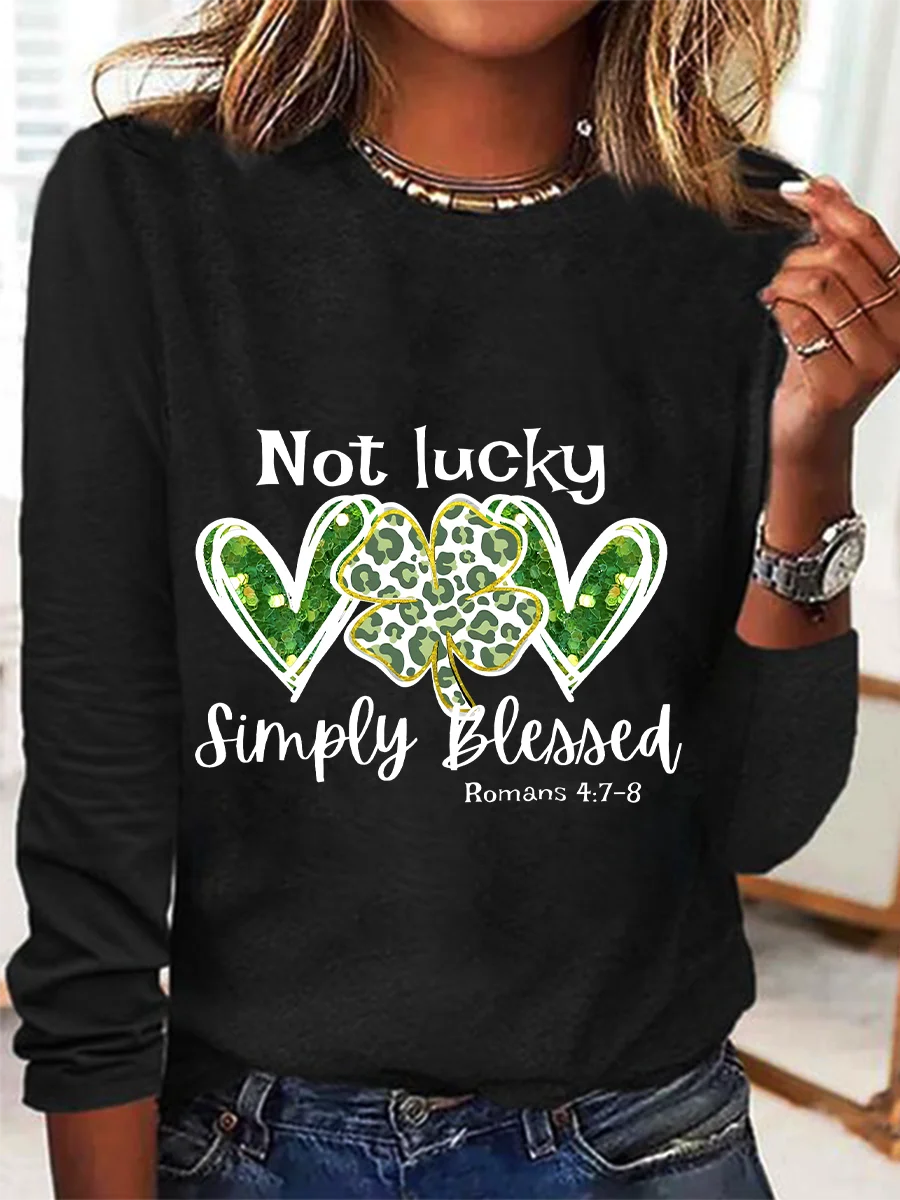 Not Lucky Just Blessed St Patrick’S Day Casual Long Sleeve Shirt