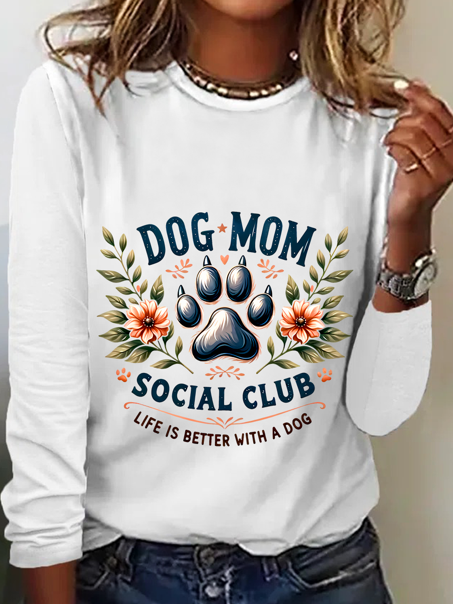 Dog Mom Social Club Life Is Better With A Dog Casual Long Sleeve Shirt