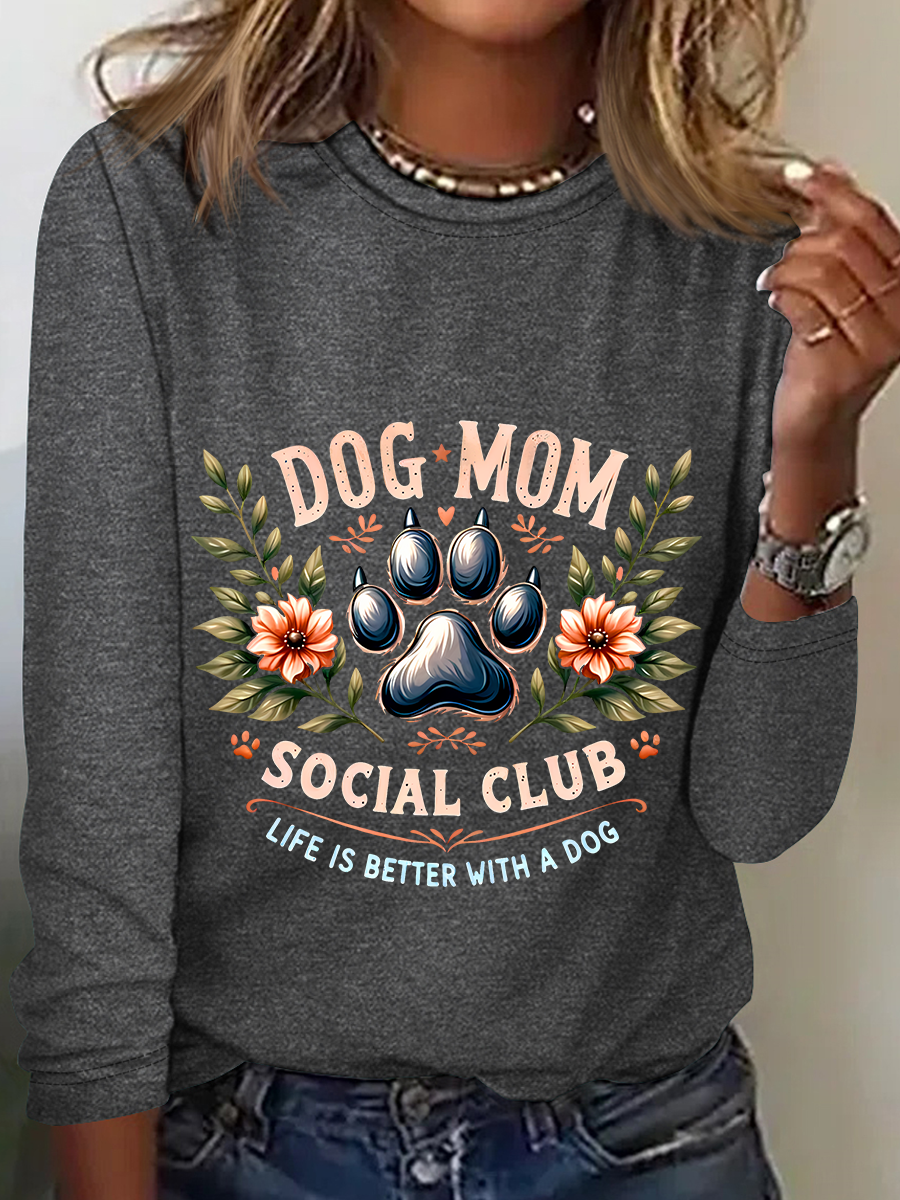 Dog Mom Social Club Life Is Better With A Dog Casual Long Sleeve Shirt