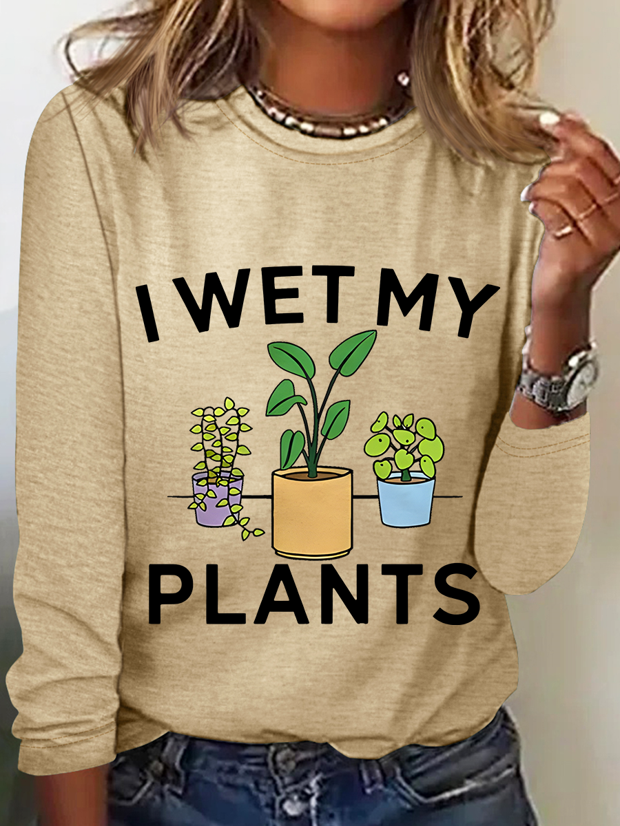 I Wet My Plants Funny Casual Long Sleeve Shirt