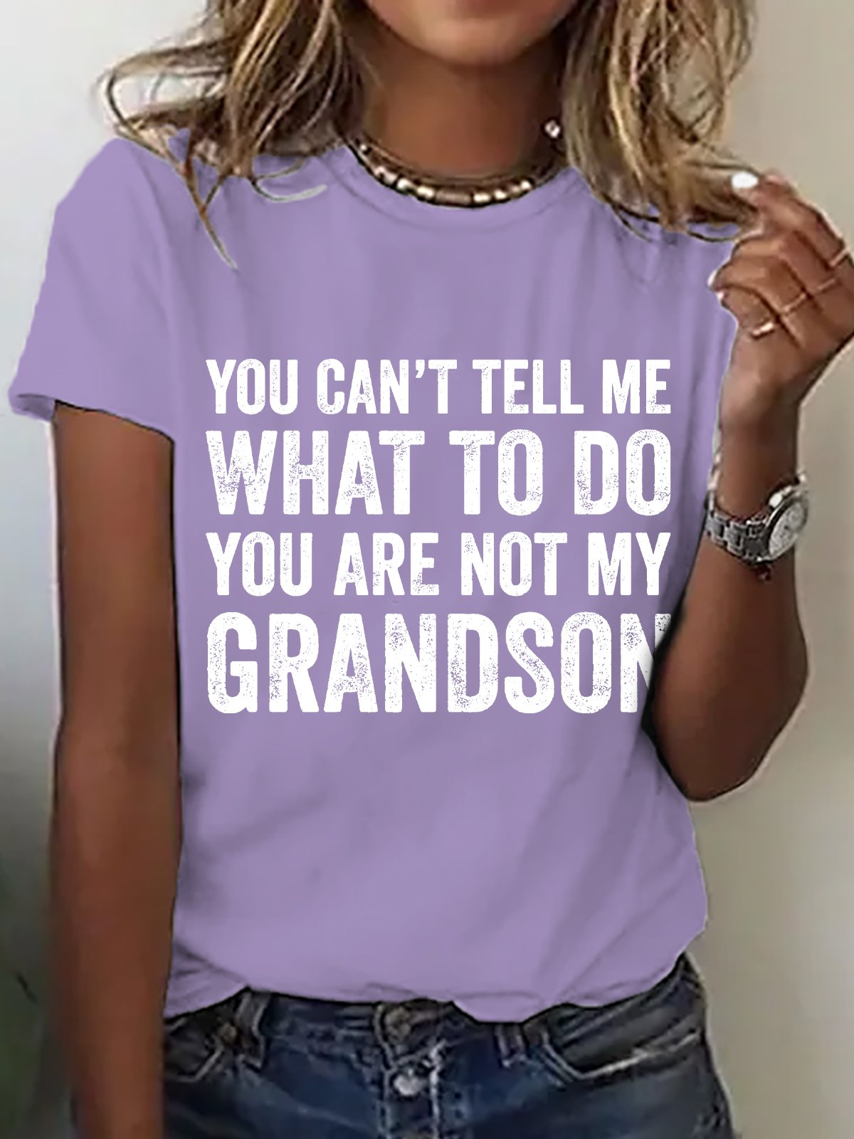 You Can't Tell Me What To Do You're Not My Grandson Cotton T-shirt