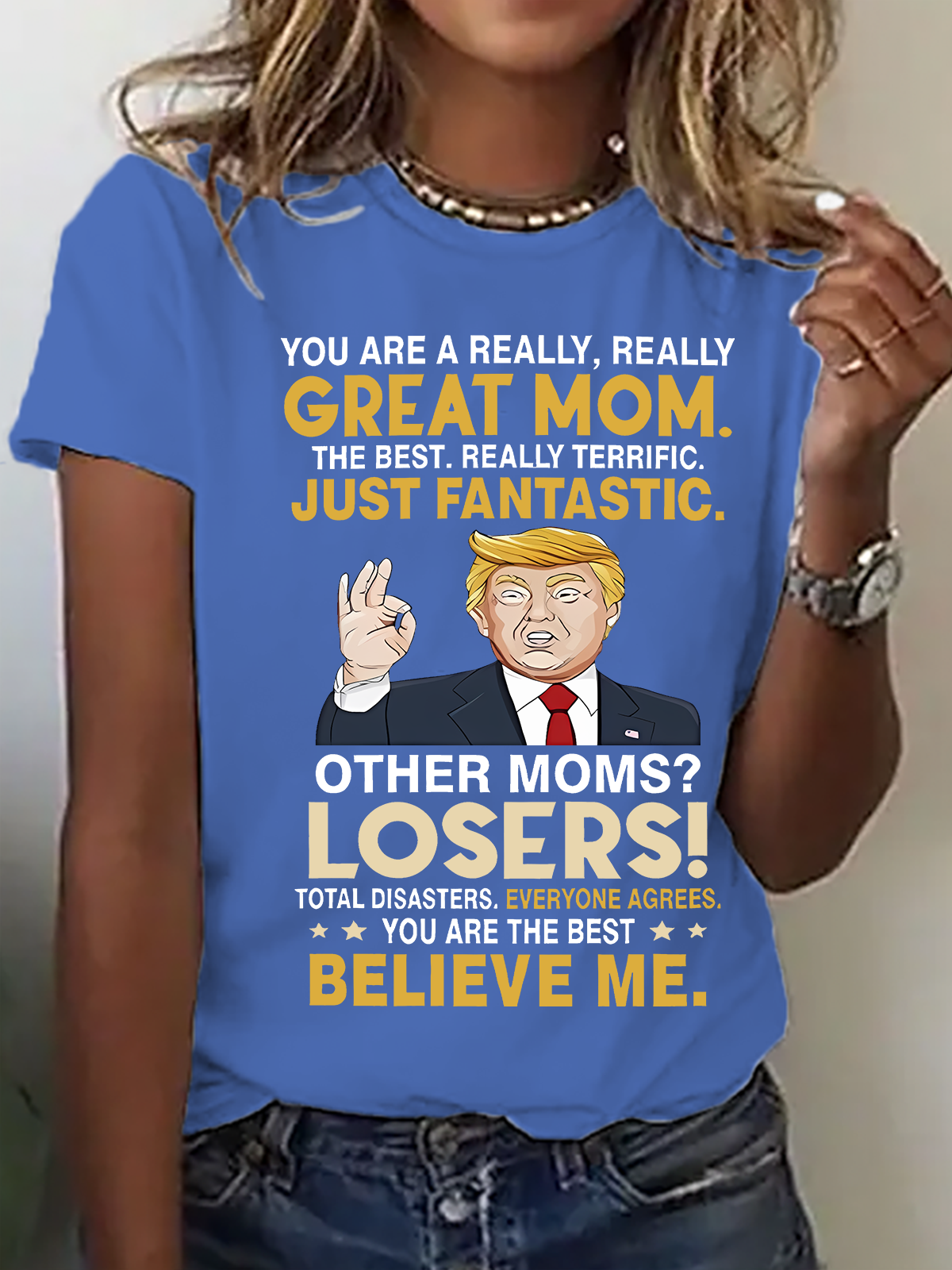 You Are A Really, Really Great Mom Cotton T-Shirt