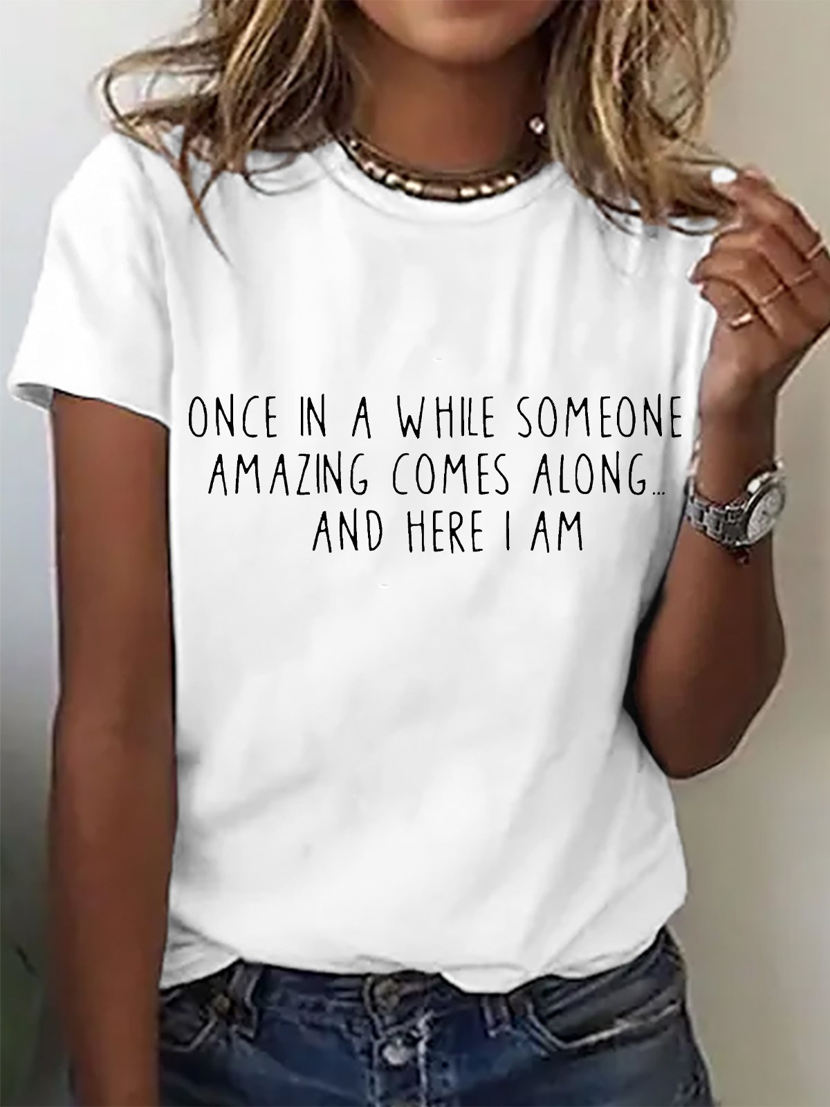 Once In A While Someone Amazing Comes Along... And Here I Am Cotton T-shirt