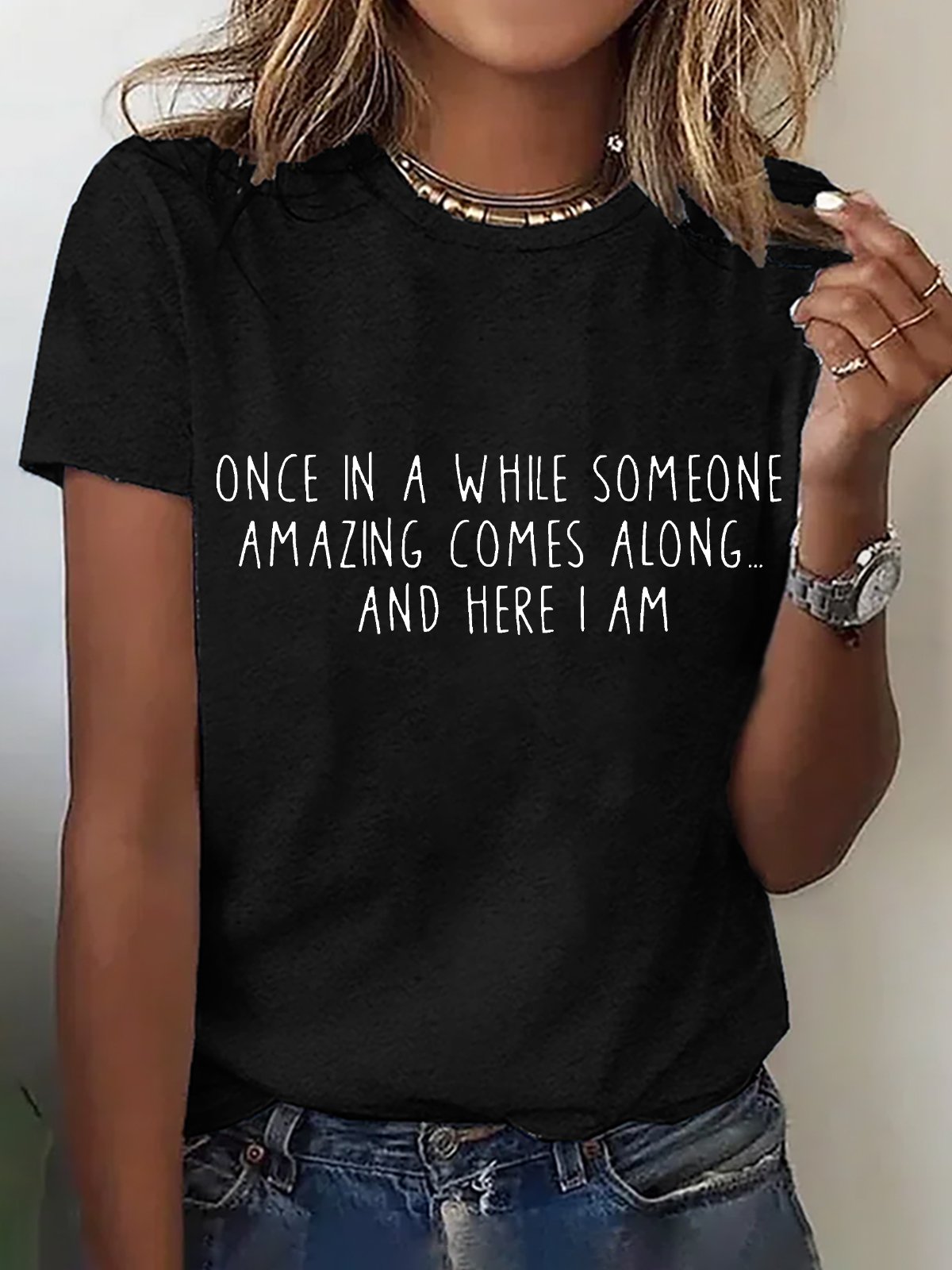 Once In A While Someone Amazing Comes Along... And Here I Am Cotton T-shirt