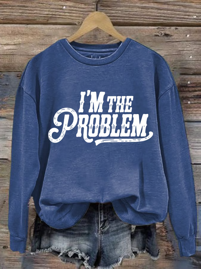 Women's I'm The Problem Printed Crew Neck Sweatshirt