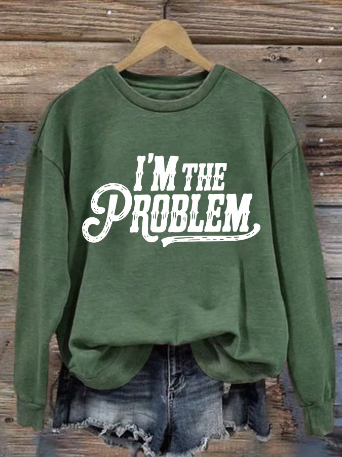 Women's I'm The Problem Printed Crew Neck Sweatshirt
