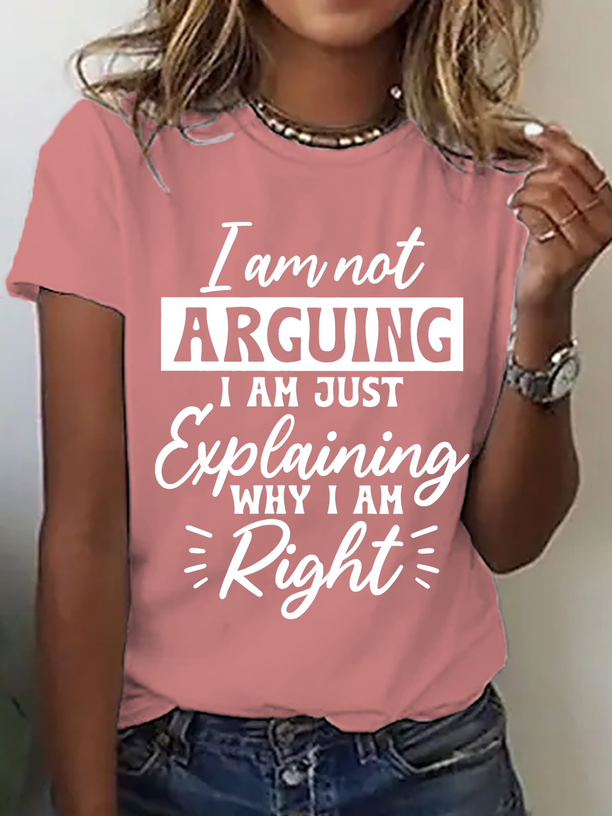 Women's I'm Not Arguing I'm Just Explaining Why I'm Right T-Shirt