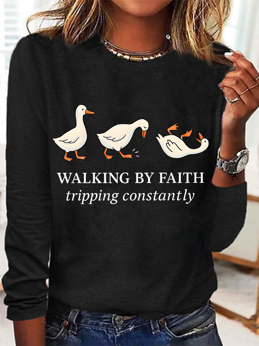 Walking by Faith Tripping Constantly Long sleeve Shirt