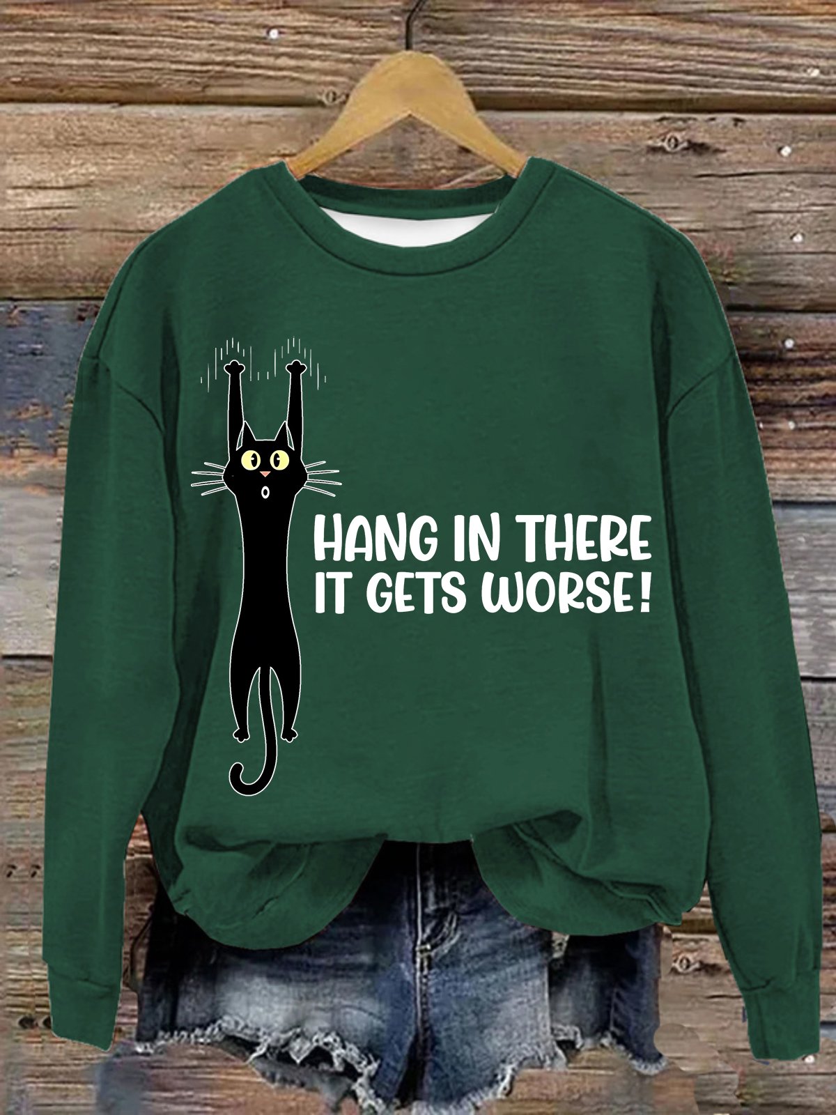 Women's Hang In There It Gets Worse Funny Sweatshirt