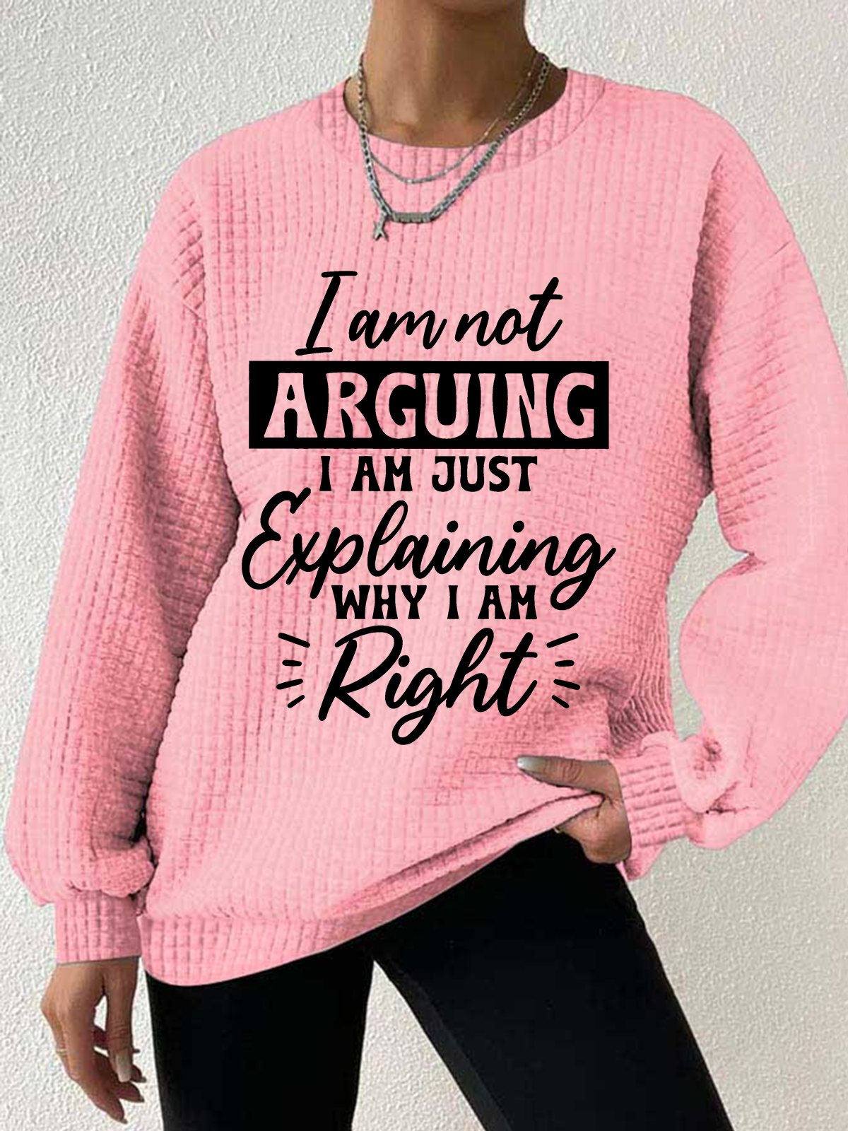 Women's I'm Not Arguing I'm Just Explaining Why I'm Right Waffle Sweatshirt