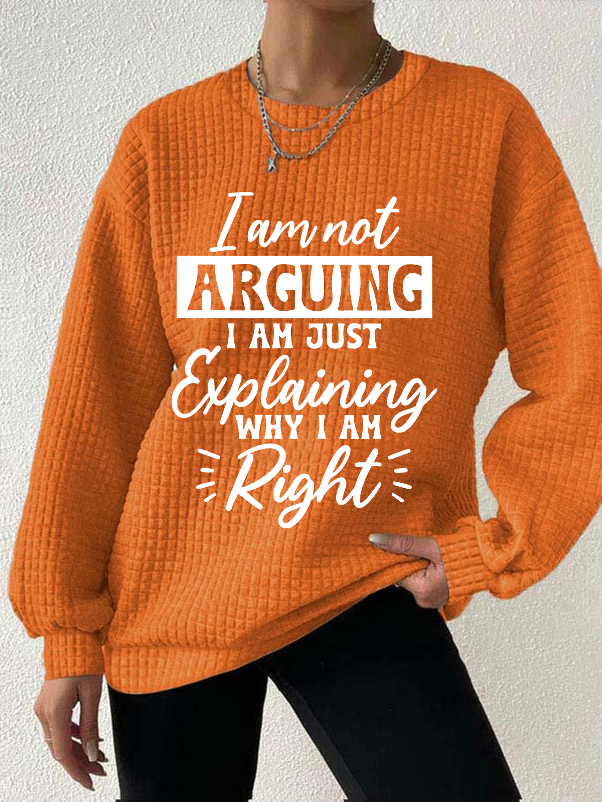 Women's I'm Not Arguing I'm Just Explaining Why I'm Right Waffle Sweatshirt