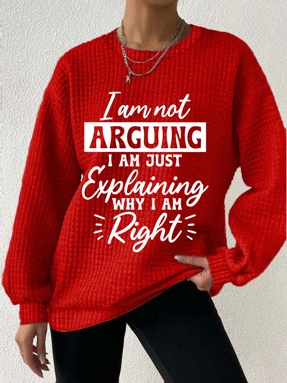 Women's I'm Not Arguing I'm Just Explaining Why I'm Right Waffle Sweatshirt