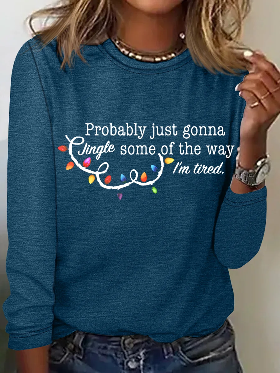 Probably Just Gonna Jingle Some Of The Way I'm Tired Christmas Long Sleeve Shirt