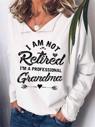 Funny Women I Am Not Retired I Am A Professional Grandma Text Letters Sweatshirt