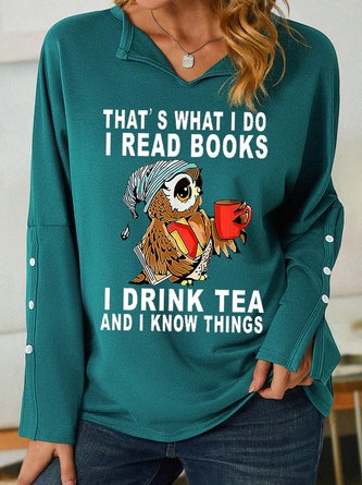 Women Owl That’s What I Do I Read Books I Drink Tea And I Know Things Simple Sweatshirt
