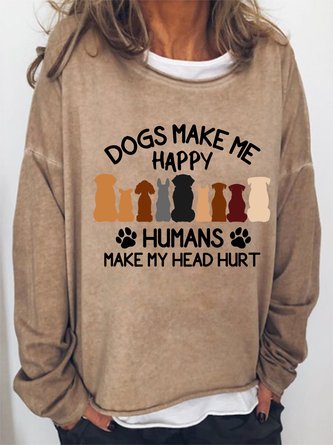 Dogs Make Me Happy Humans Make My Head Hurt Women's Sweatshirt