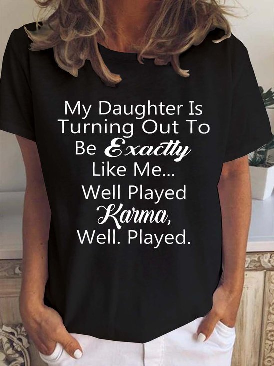 My Daughter Is Turning Out To Be Exactly Like Me Women's Short sleeve Top