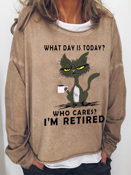 Women Funny What Day Is Today Who Cares Im Retired Black Cat Simple Loose Sweatshirt