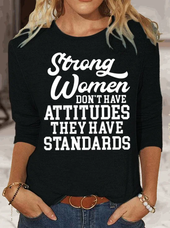 Women‘s Strong Women Don't Have Attitudes They Have Standards Casual Crew Neck Top