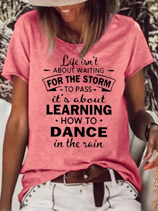 Womens Life Isn't About Waiting For The Storm To Pass Casual Crew Neck T-Shirt
