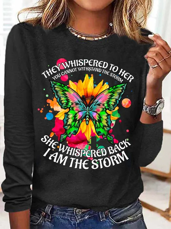 Women's Butterfly They Whispered To Her You Cannot Withstand The Storm She Whispered Back I Am The Storm Cotton-Blend Long Sleeve Top