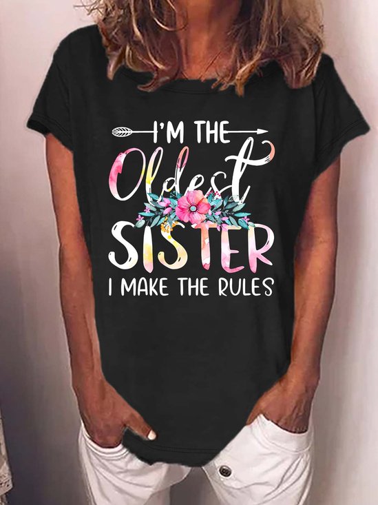 Women’s I’m The Oldest Sister I Make The Rules Text Letters Casual T-Shirt