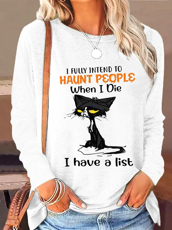 Women's I Fully Intend To Haunt People When I Die I Have A List Letters Crew Neck Casual Shirt