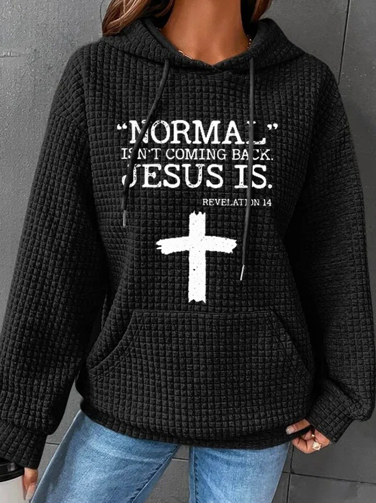 Normal Isn’t Coming Back Jesus Is Revelation 14  Hoodie Loose Casual Hoodie