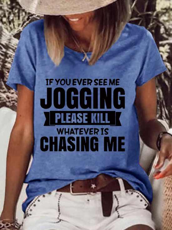If You Ever See Me Jogging Women's T-shirt