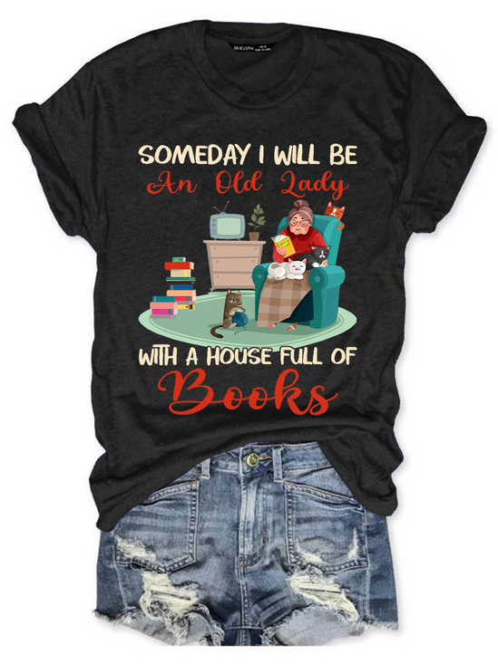 Someday I Will Be An Old Lady With A House Full Of Books Book Lovers Gift Women's V-neck T-shirt