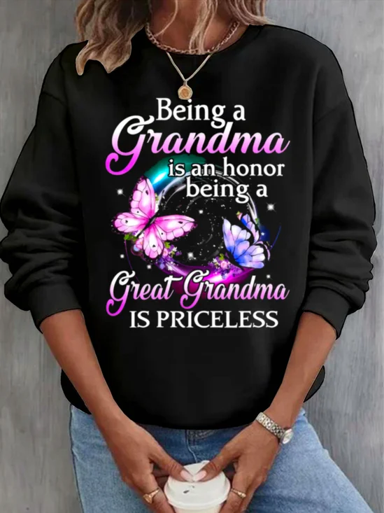 Being a grandmother is an honor, being a great-grandmother is priceless Grandma Sweatshirt