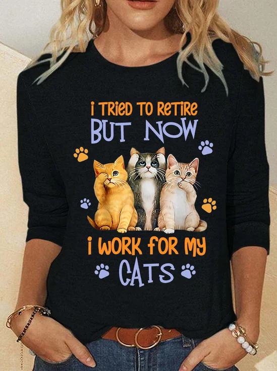 I Tried To Retire But Now I Work For My Cats Casual Long Sleeve Shirt