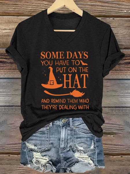 Halloween Some Days You Have To Put On The Hat  Casual Text Letters T-Shirt