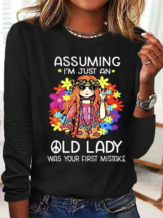 Assuming I'm Just An Old Lady Was Your First Mistake Hippie T-Shirt