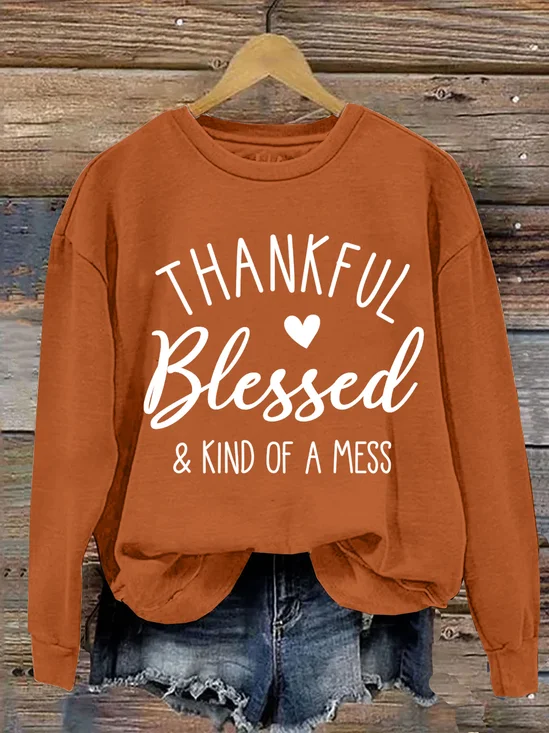 Thanksgiving Day Thankful Blessed & Kind of A Mess Casual Sweatshirt