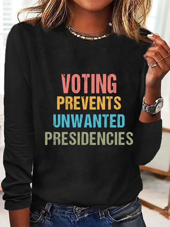 Voting Prevents Unwanted Presidencies T-shirt