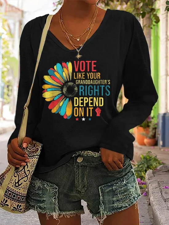 Vote Like Your Granddaughter'S Rights Depend On It Print V-Neck T-Shirt