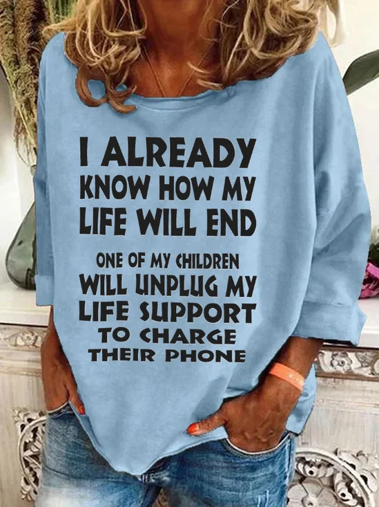One Of My Children Will Unplug My Life Support To Charge Their Phone Casual Sweatshirt