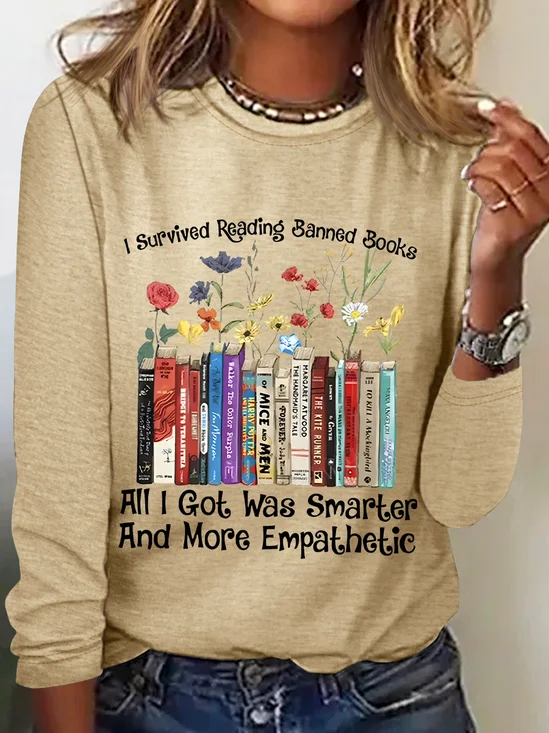 I Survived Reading Banned Books All I Got Was Smarter And More Empathetic Casual Long Sleeve Shirt
