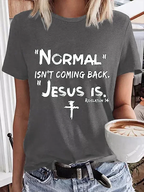 Women's NORMAL ISN'T COMING BACK JESUS IS cross print T-shirt