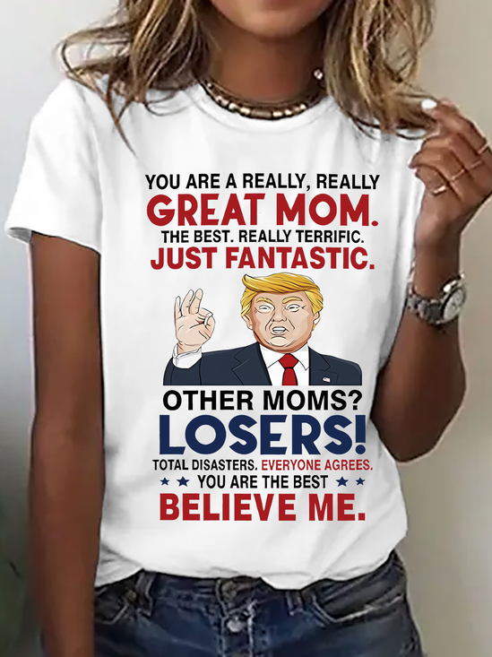 You Are A Really, Really Great Mom Cotton T-Shirt