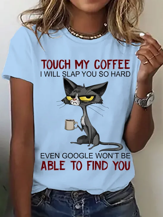 Touch My Coffee I Will Slap You So Hard Cotton T-shirt