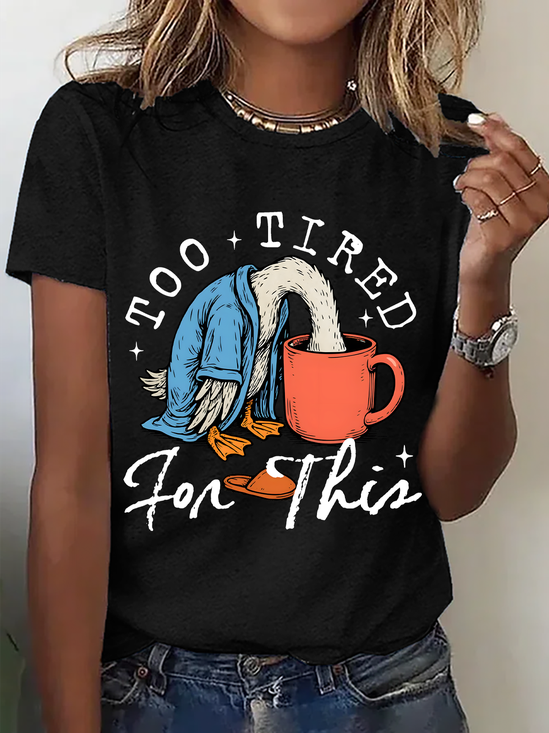 Too Tired for This Print T-Shirt
