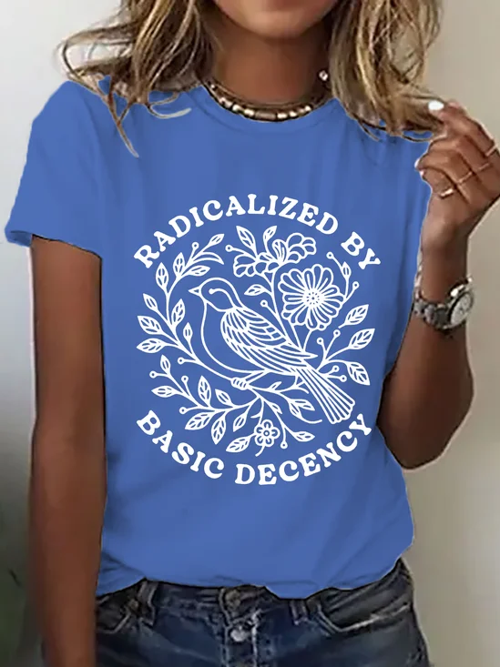 Radicalized By Basic Decency Shirt, Political Protest Tshirt, Feminist Activist Gift, Woman's Liberal Shirt Cotton T-Shirt