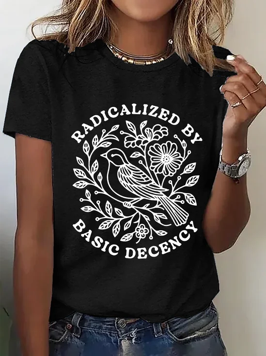 Radicalized By Basic Decency Shirt, Political Protest Tshirt, Feminist Activist Gift, Woman's Liberal Shirt Cotton T-Shirt