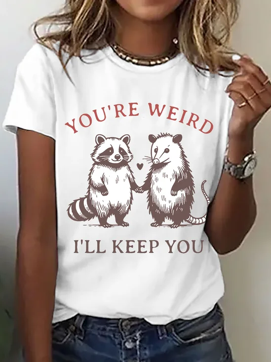 Women's 'You're Weird I'll Keep You' Valentine's Day Funny T-shirt
