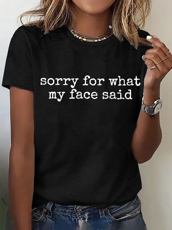 Women's ‘Sorry for What My Face Said’ Slogan short sleeved T-shirt